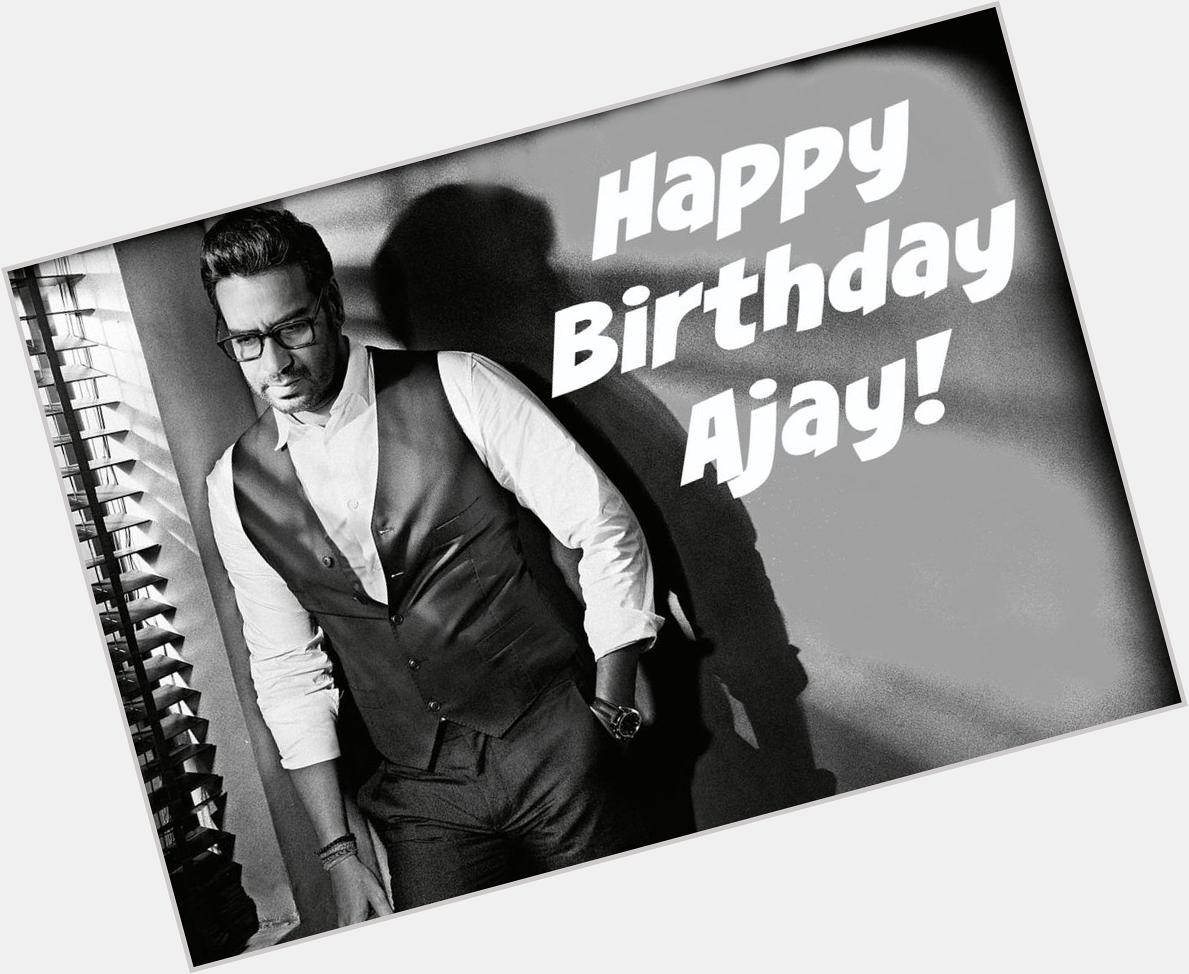 Happy Birthday Ajay Devgan ( )

 love & 