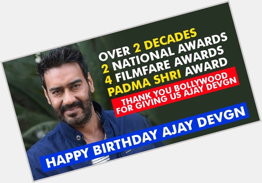 Happy Birthday Ajay Devgn

  by via 