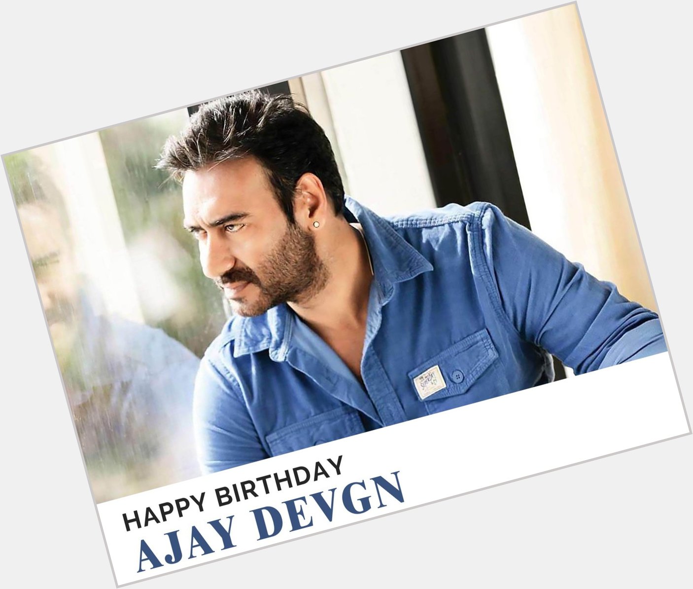 Happy Birthday Ajay Devgn . 