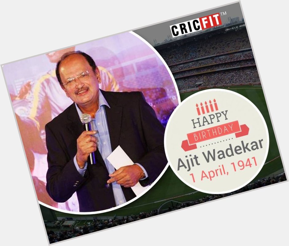 Cricfit Wishes Ajit Wadekar a Very Happy Birthday! 
