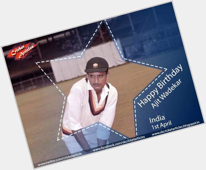 Happy Birthday to former Indian captain Ajit Wadekar   