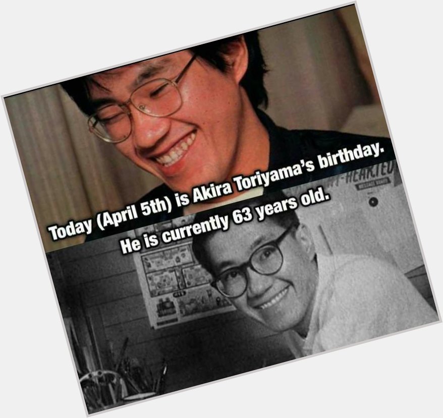 Happy birthday Akira Toriyama 