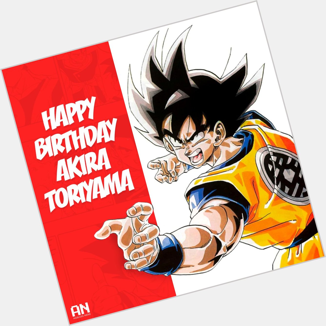 Happy Birthday to the legend, Akira Toriyama!   