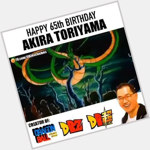 Happy Birthday Akira Toriyama, the Legend! 