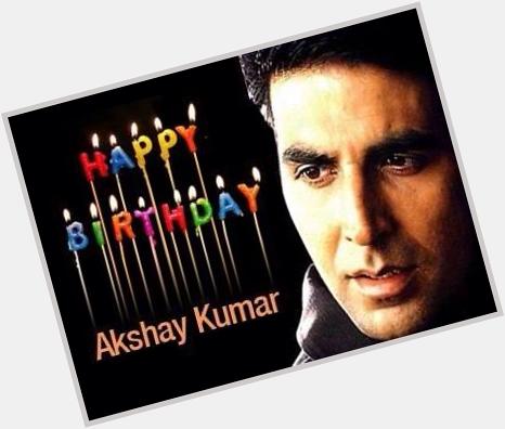 Happy Birthday Boss..!!
Akshay Kumar ...  