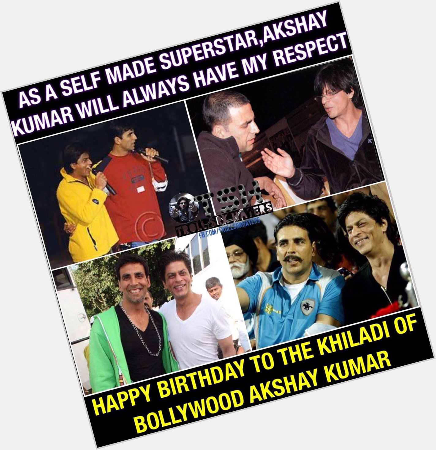 Happy Birthday Akshay Kumar From SRKians.    