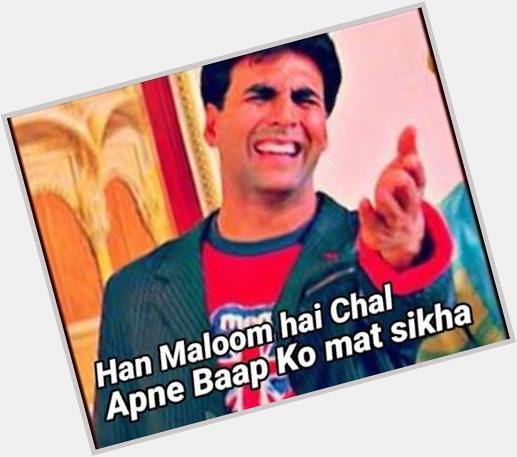 Happy birthday one of the best actor of our industry..... Akshay Kumar: 