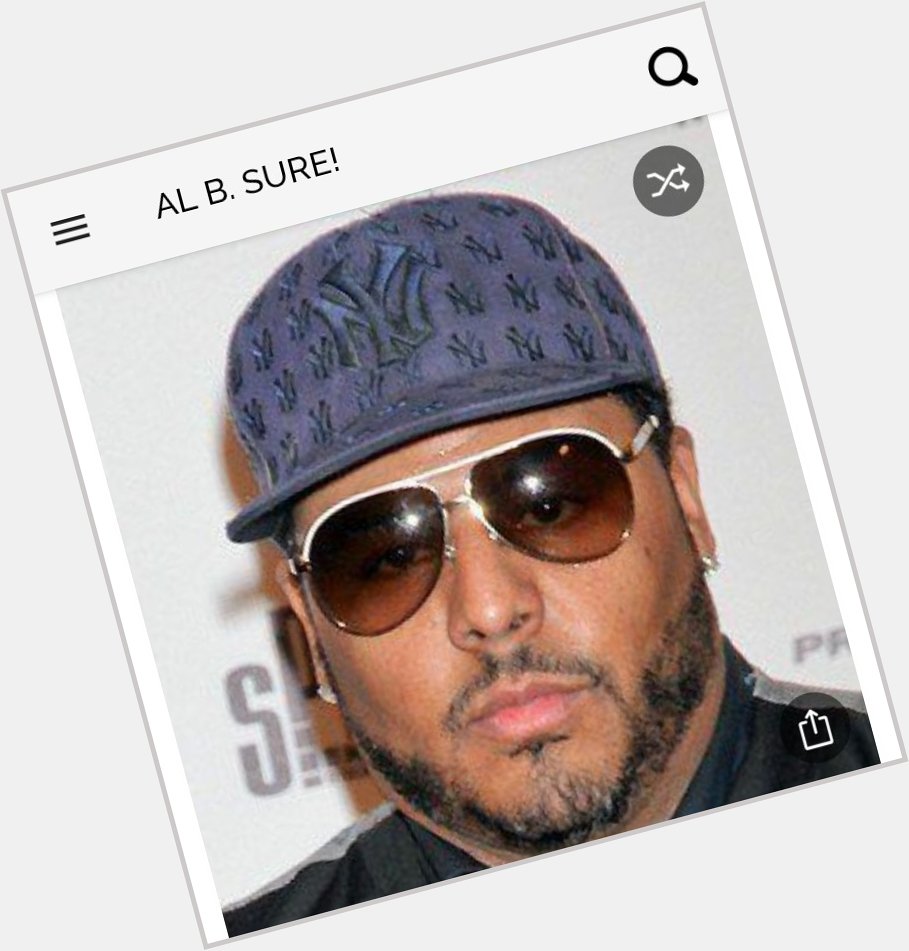 Happy birthday to this great singer. Happy birthday to Al B Sure! 