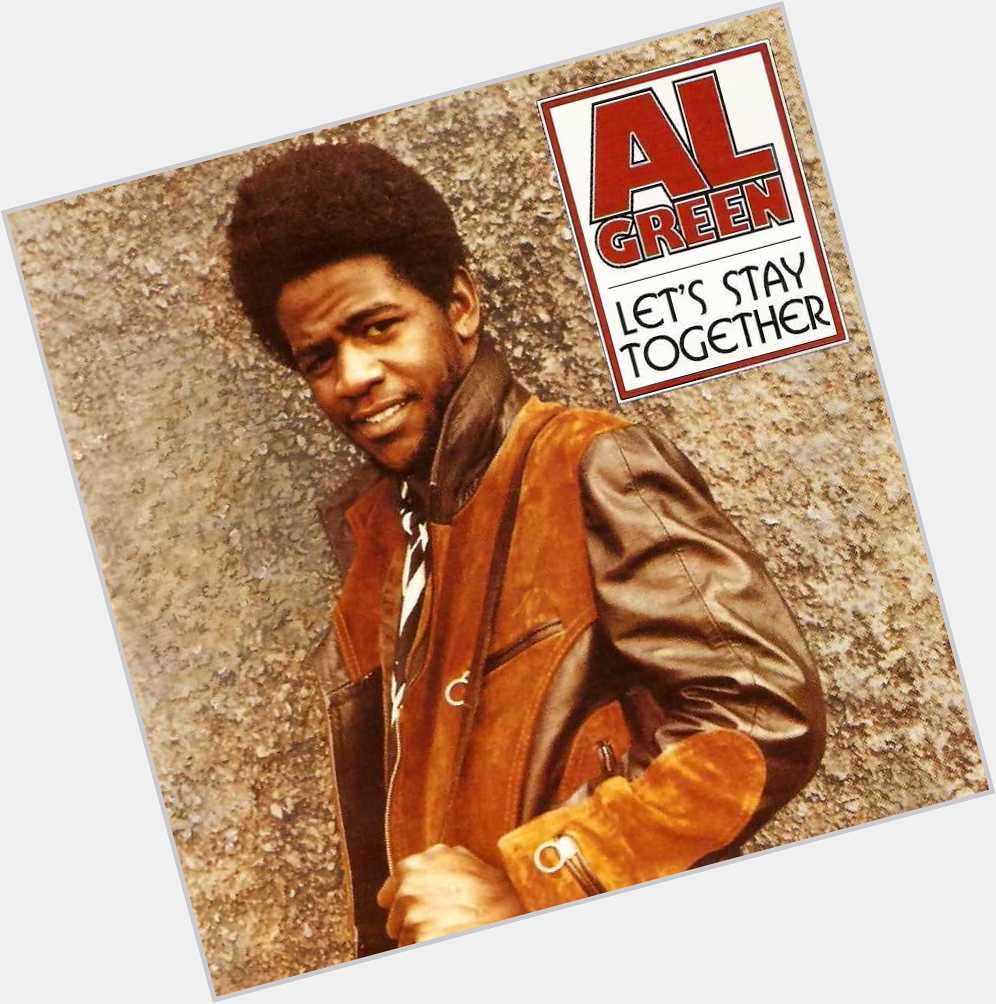 Happy Birthday to Al Green, who turns 69 today! 