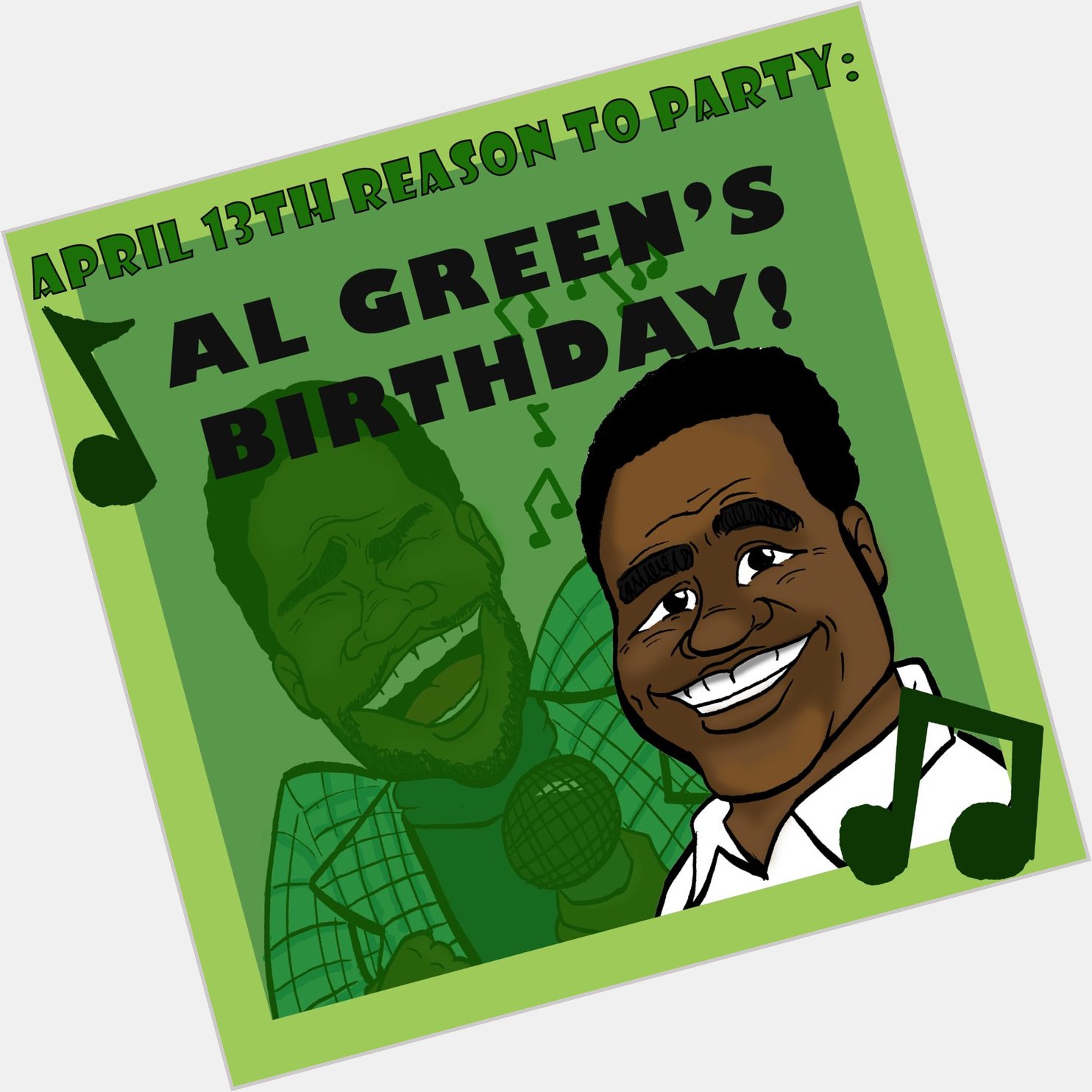 04/13/2020 - Reason to Party: HAPPY BIRTHDAY AL GREEN!     