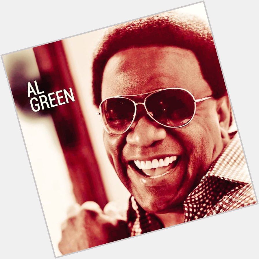 Happy Birthday  April 13, 1946: Albert Leornes \"Al\" Green, singer, was born in Forrest City, Arkansas, USA.  