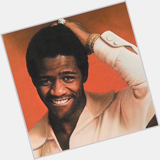 Happy Birthday
Al Green. 