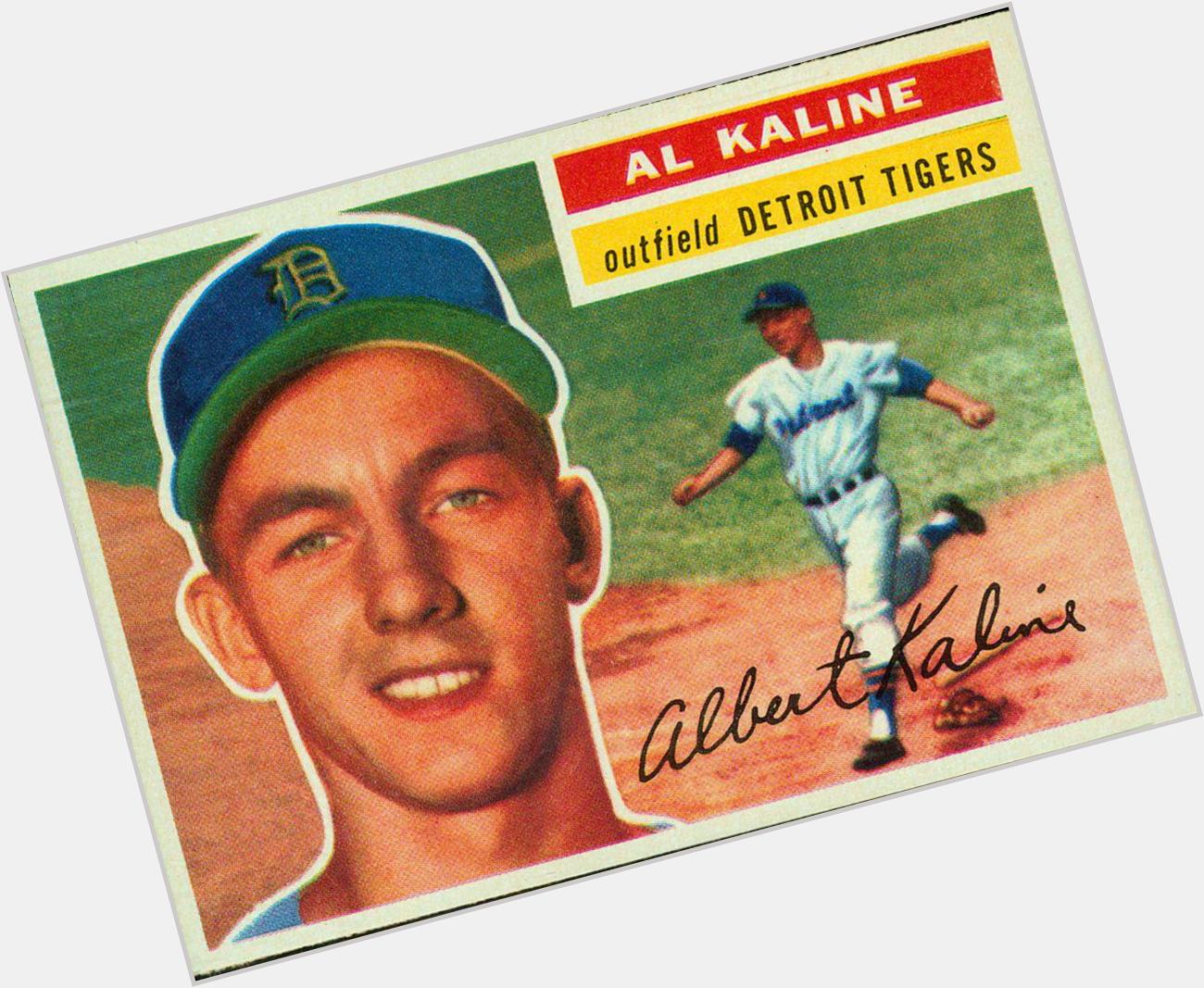 Al Kaline - Happy 80th Birthday! legend! He was the 68 Tigers (and a certain 30g winner). 