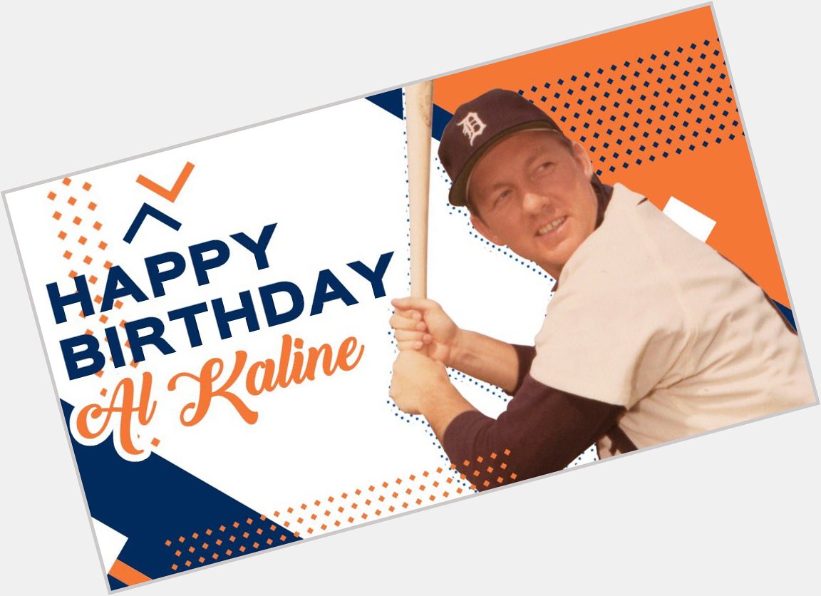 Happy birthday to Al Kaline!  