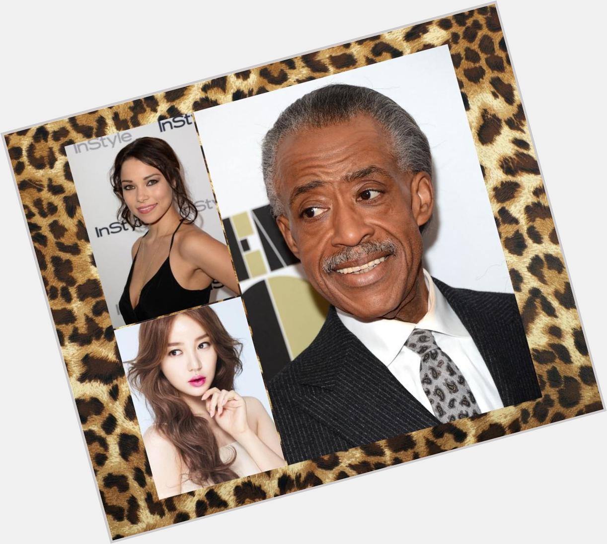  wishes Reverend Al Sharpton, Jessica Parker Kennedy, and Yoon Eun-hye, a very happy birthday 