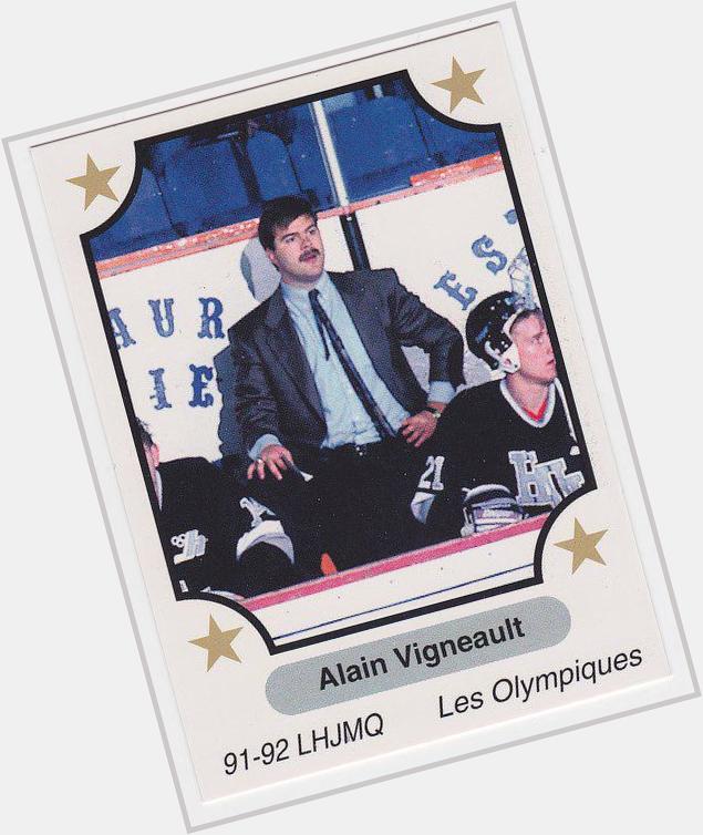  Mike, please join me in wishing Head Coach Alain Vigneault a very \"Happy Birthday!\" 