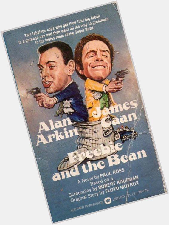 Happy Birthday to Alan Arkin. Funniest roles was in 1974 Freebie and the Bean, hilarious comedy with James Caan. 