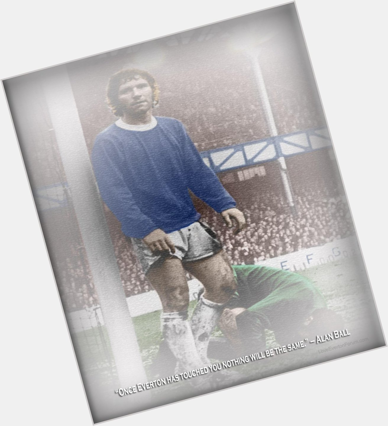 Happy 70th birthday to Everton legend Alan Ball - Alive & well in our hearts.     