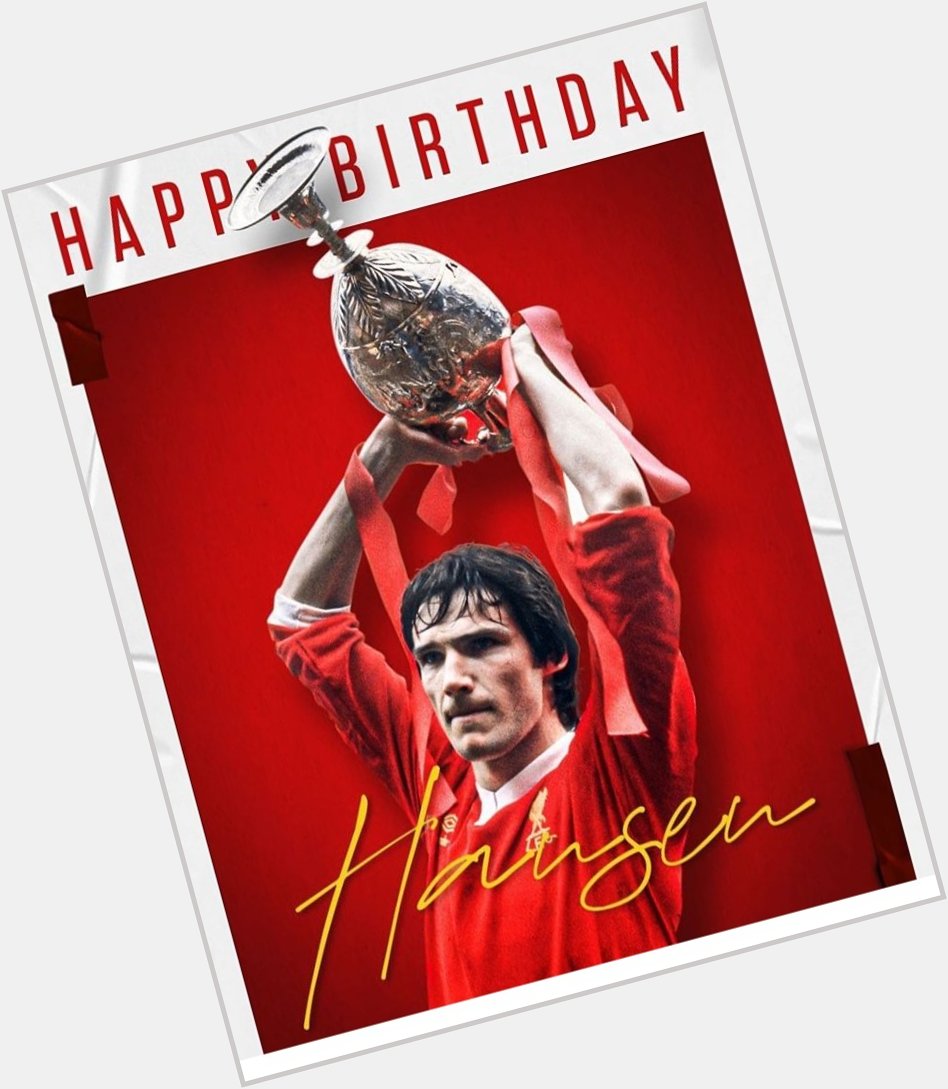 Happy birthday to the best defender in the world YNWA Alan Hansen 