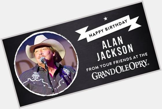 "  to the great Alan Jackson! Happy birthday.