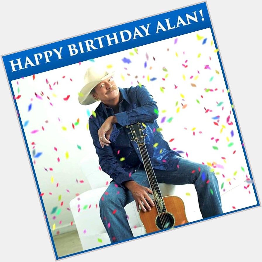 Alan Jackson happy birthday to the very best in country music..! 