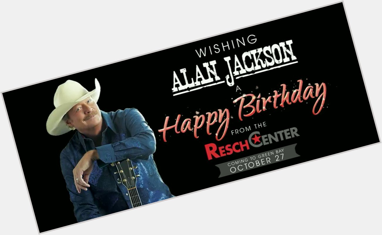 Happy Birthday to upcoming performer Alan Jackson! 