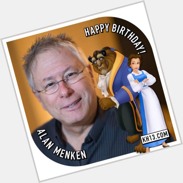 Happy 68th birthday to Alan Menken (born July 22nd, 1949) and he...  