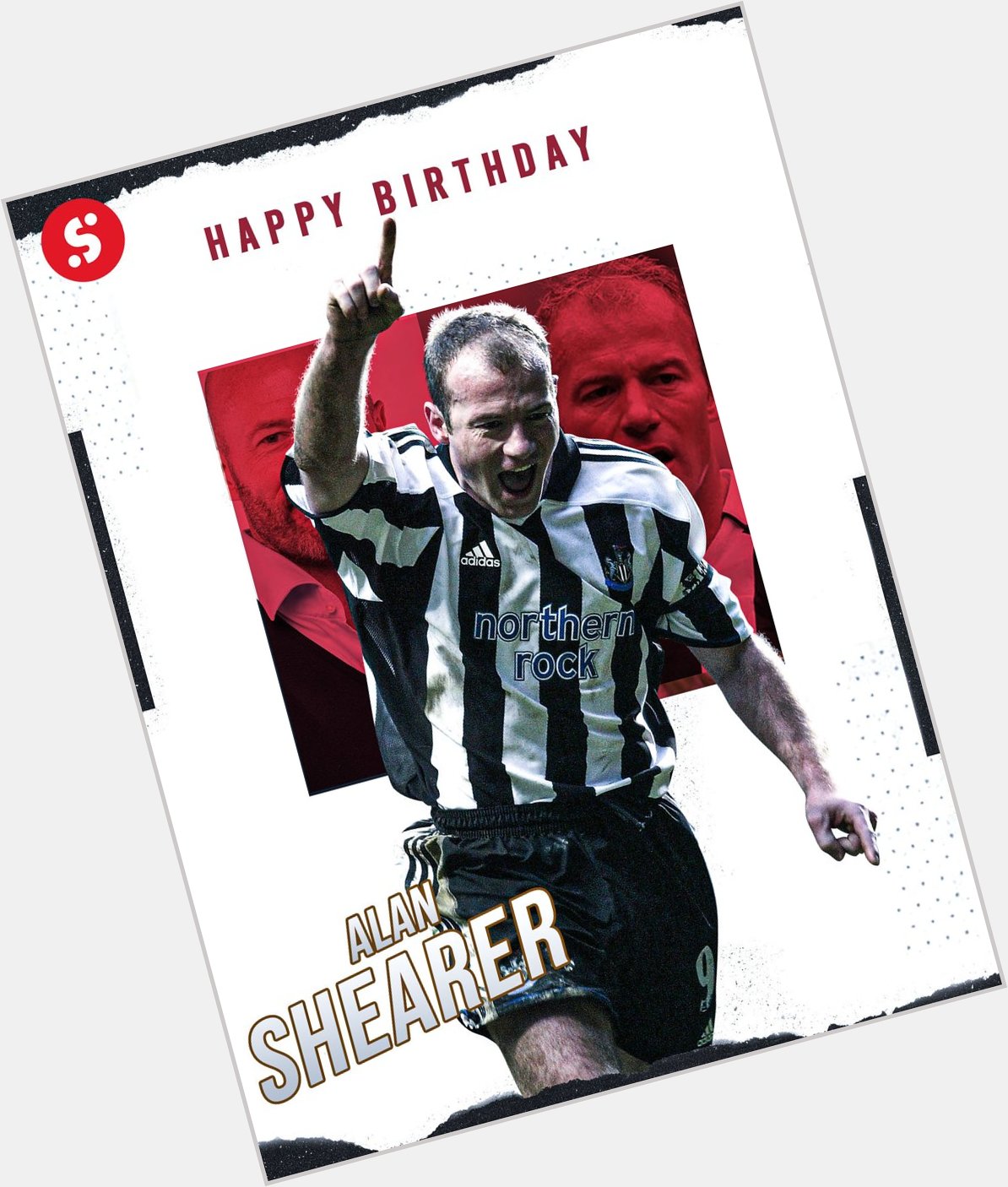 Happy 5  2  nd Birthday Alan shearer!!    