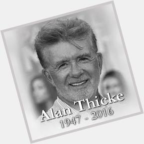 HAPPY BIRTHDAY 

Alan Thicke 3/1/1947 - 12/13/2016 