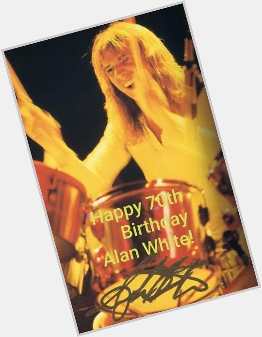 Happy Birthday to drummer Alan White 