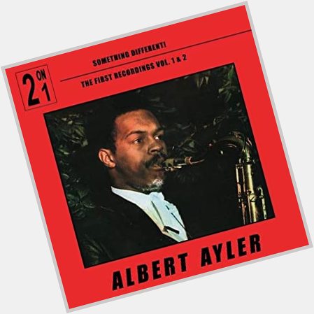 Happy Birthday to Albert Ayler. 