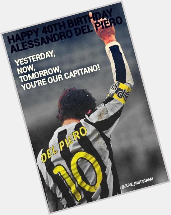 HAPPY 40th BIRTHDAY,
Alessandro Del Piero.   
