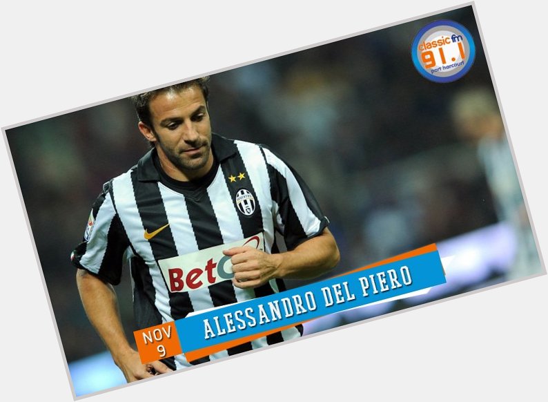 Happy birthday to former Italy football international and Juventus striker, Alessandro Del Piero. 