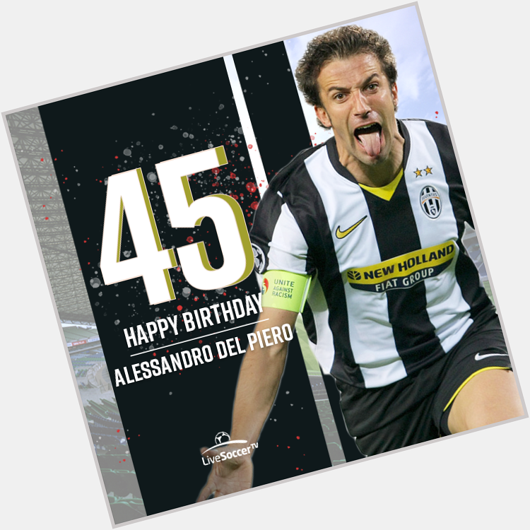 Happy birthday to Juventus icon Alessandro Del Piero  