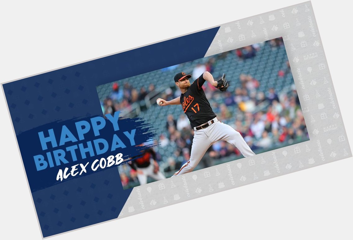 Happy Birthday Alex Cobb! 