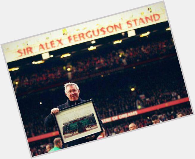 Happy birthday Sir Alex Ferguson 