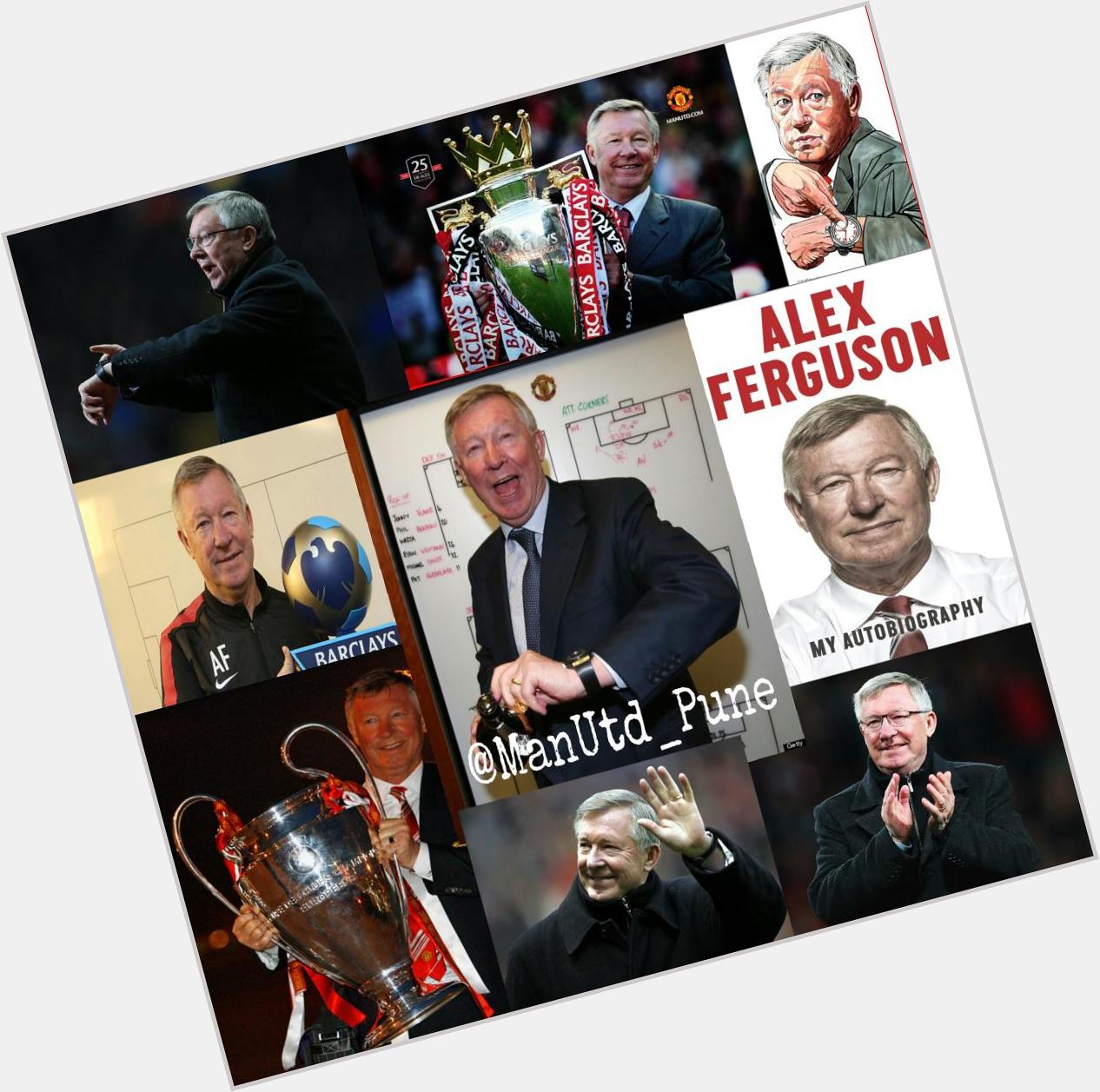 Happy Birthday Sir Alex Ferguson!      