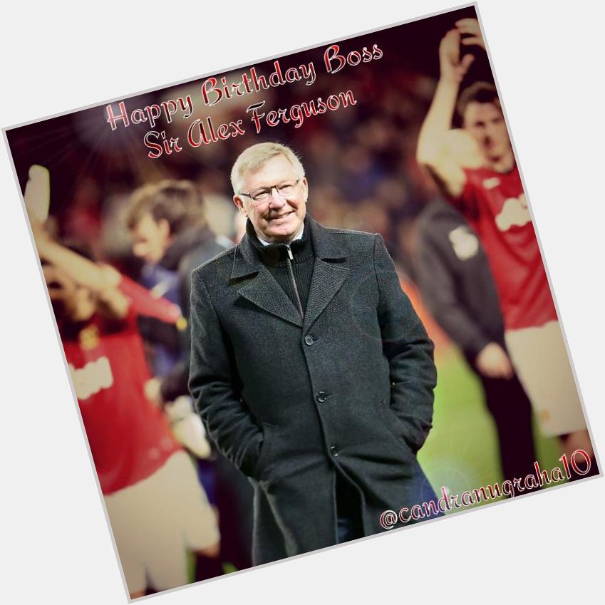 Happy Birthday 73th Boss \Sir Alex Ferguson\   # 