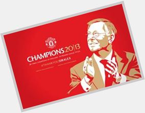 Happy Birthday Sir Alex Ferguson On 73th .. Will be very happy for 13 BPL to 20 Trofi?? 