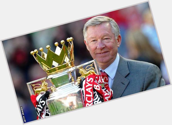 Happy birthday Sir Alex Ferguson!   