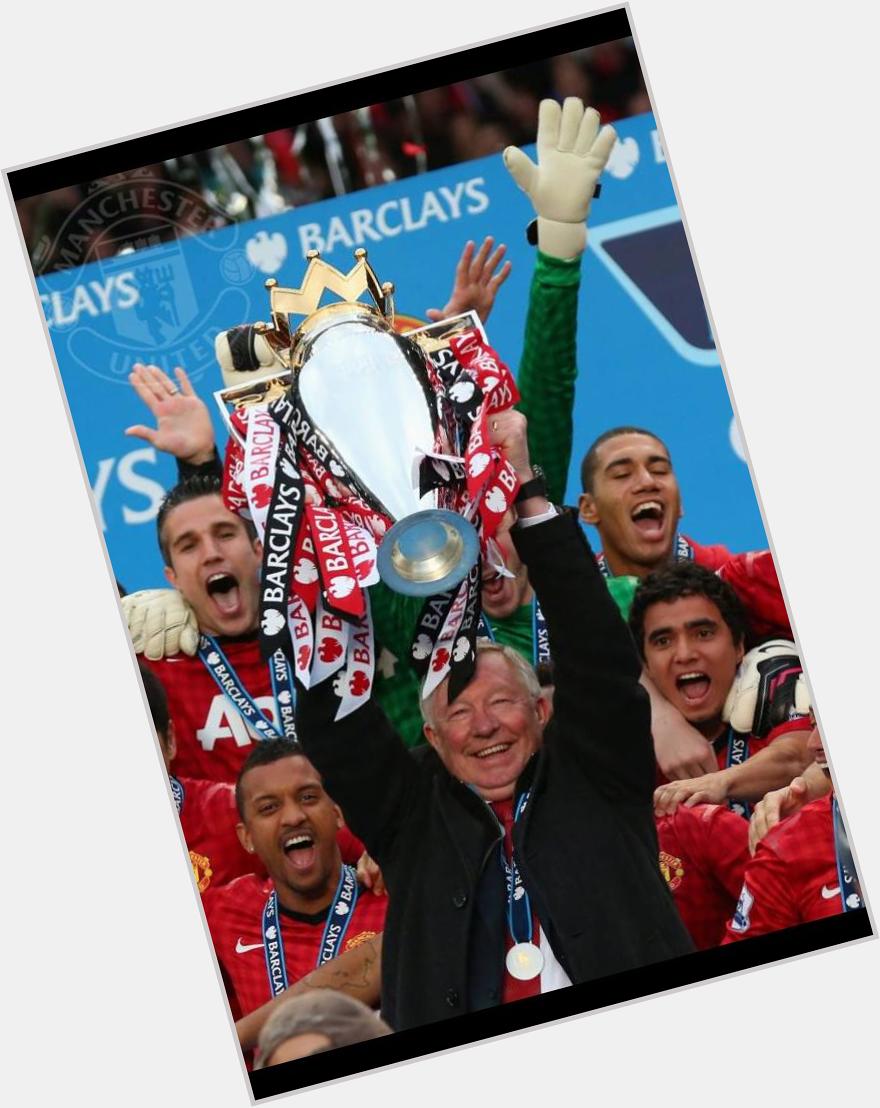 HAPPY BIRTHDAY Sir Alex Ferguson the true Legend   