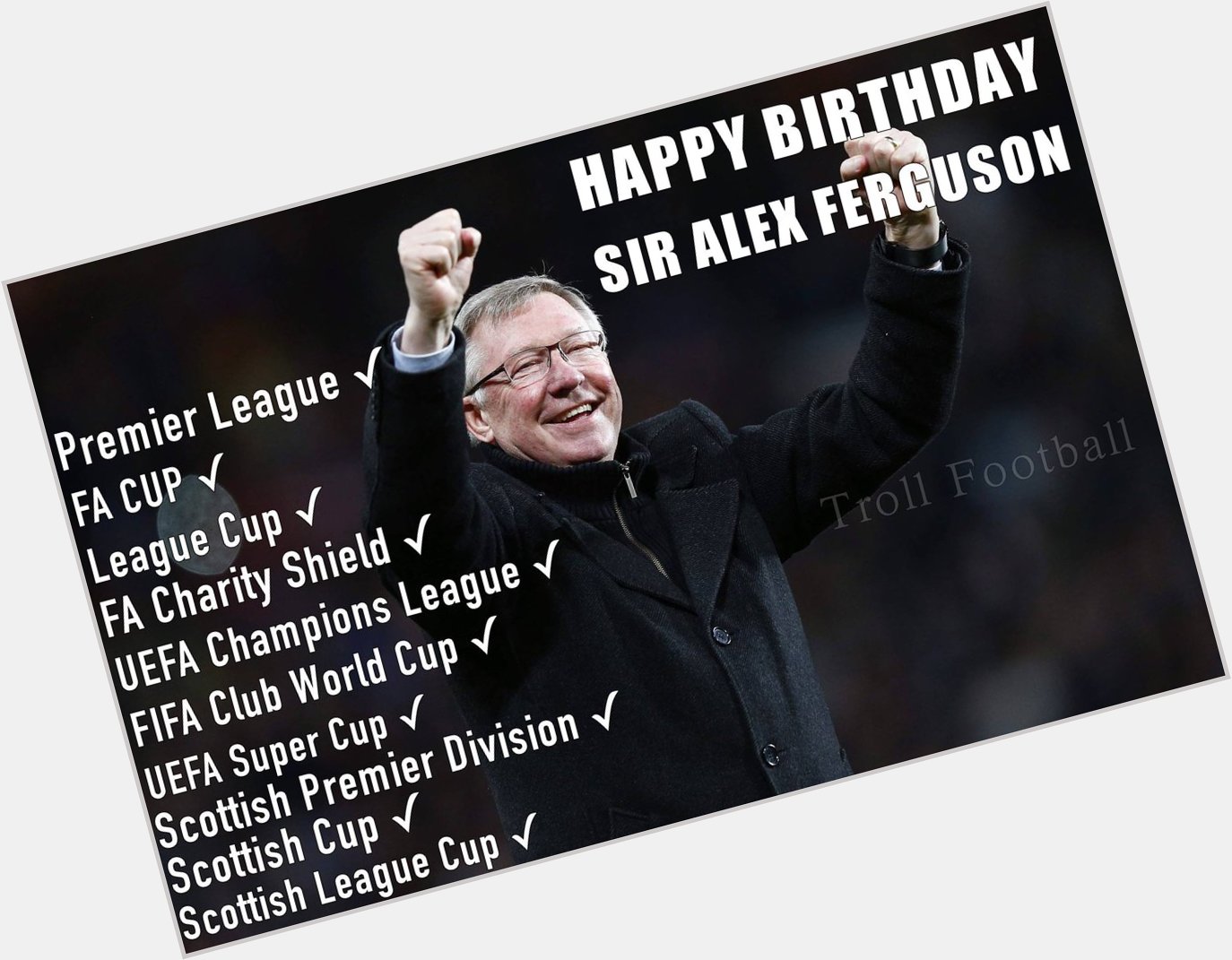 Happy Birthday Sir Alex Ferguson 