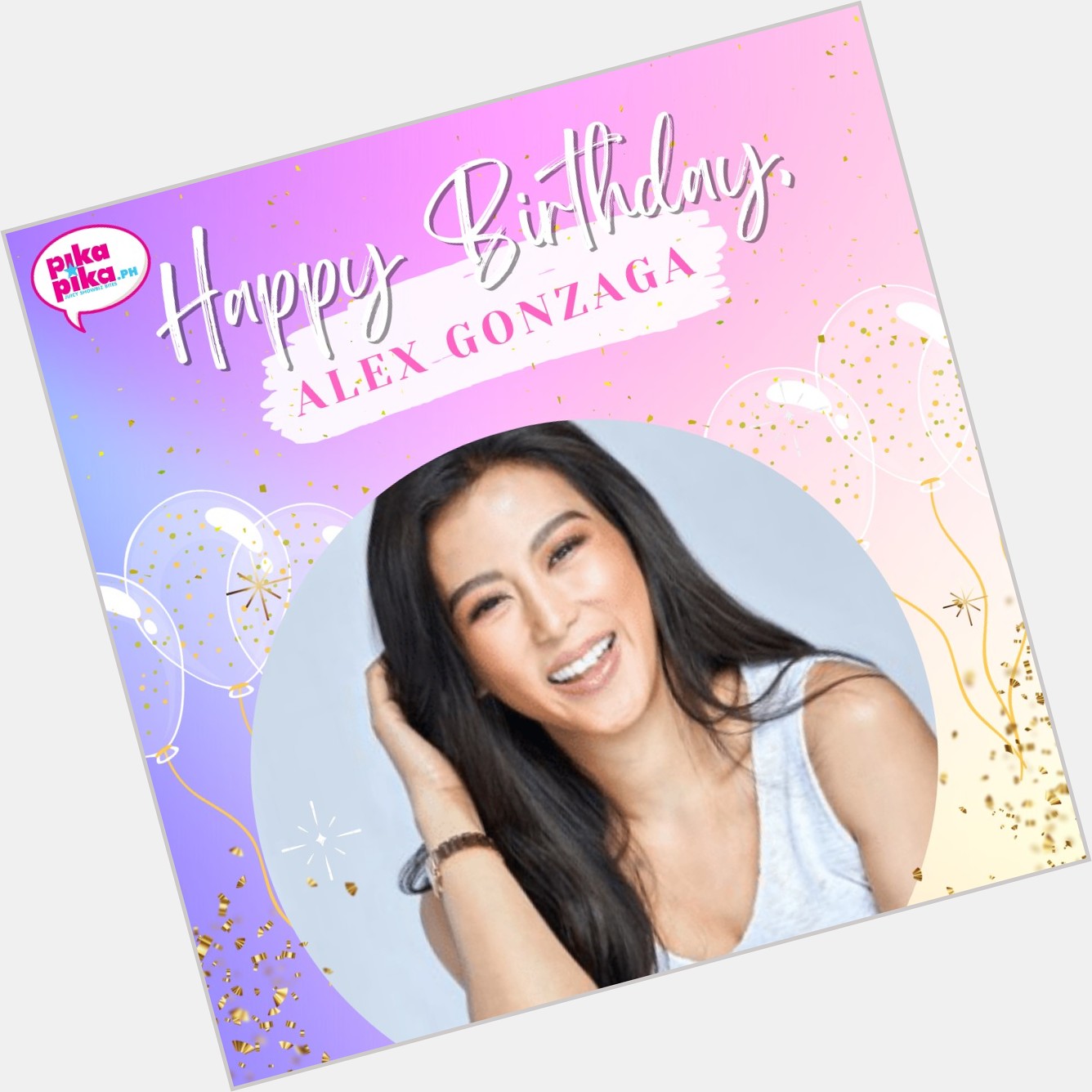 Happy birthday, Alex Gonzaga! May your special day be filled with love and cheers.    