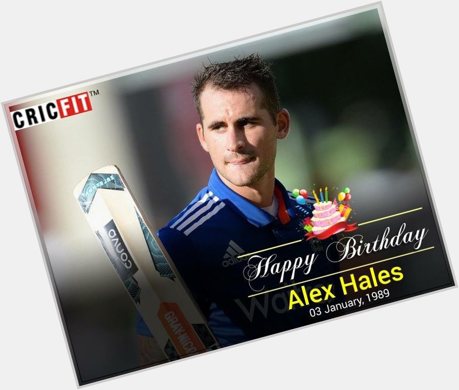 Cricfit Wishes Alex Hales a Very Happy Birthday! 