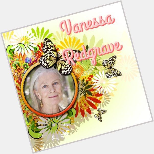 Happy Birthday Vanessa Redgrave, Mitch Murray, Gene Hackman, Michael Anderson, Oliver Mellor & Alex Hyde White   