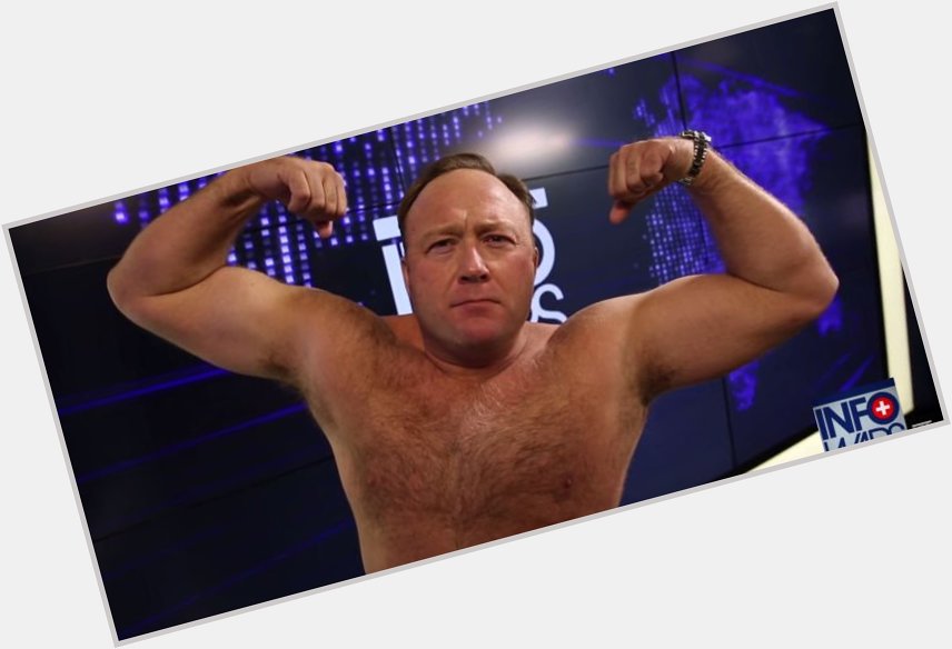 Happy birthday Alex Jones. 