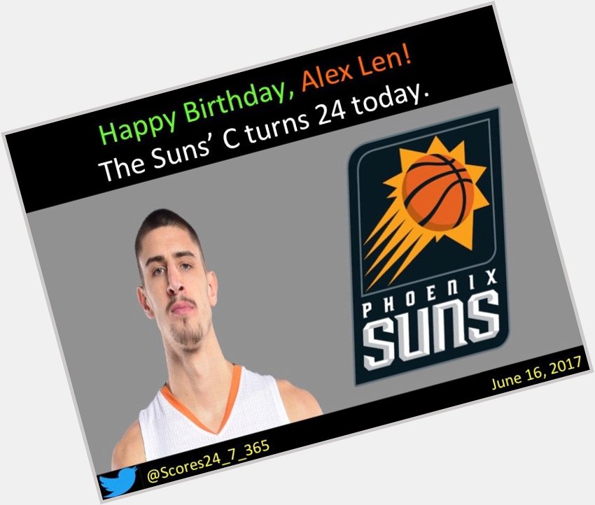  happy birthday Alex Len! 