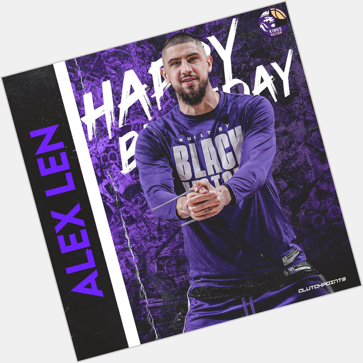 Kings Nation! Let us all greet Alex Len a Happy Birthday 