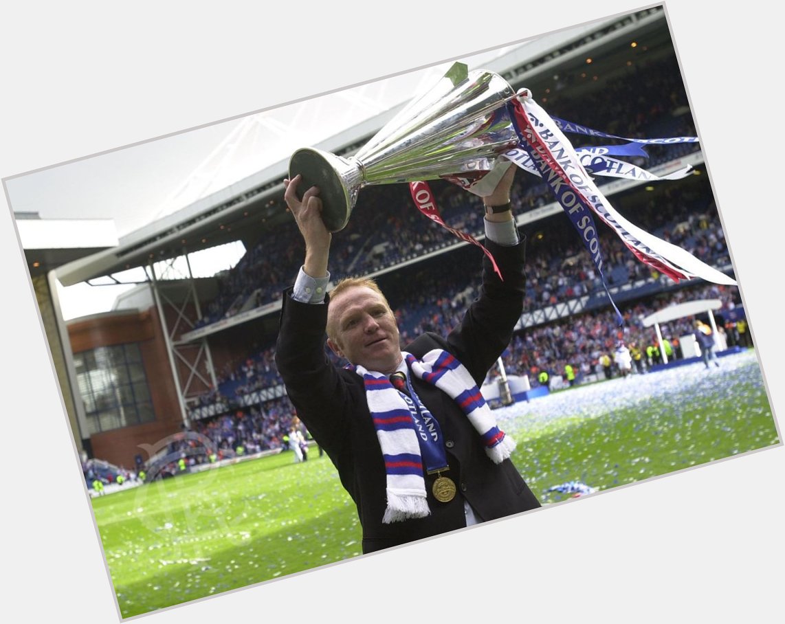   Happy 60th Birthday to former manager and current manager, Alex McLeish. 