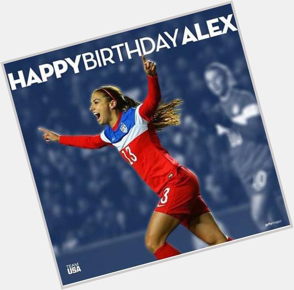 Dream big because dreams do happen ~Alex Morgan
Happy Birthday Alex!!!   and don\t forget to kill Japan on Sunday 